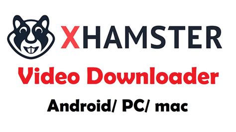 xHamster Downloader: Free Download xHamster Video Online